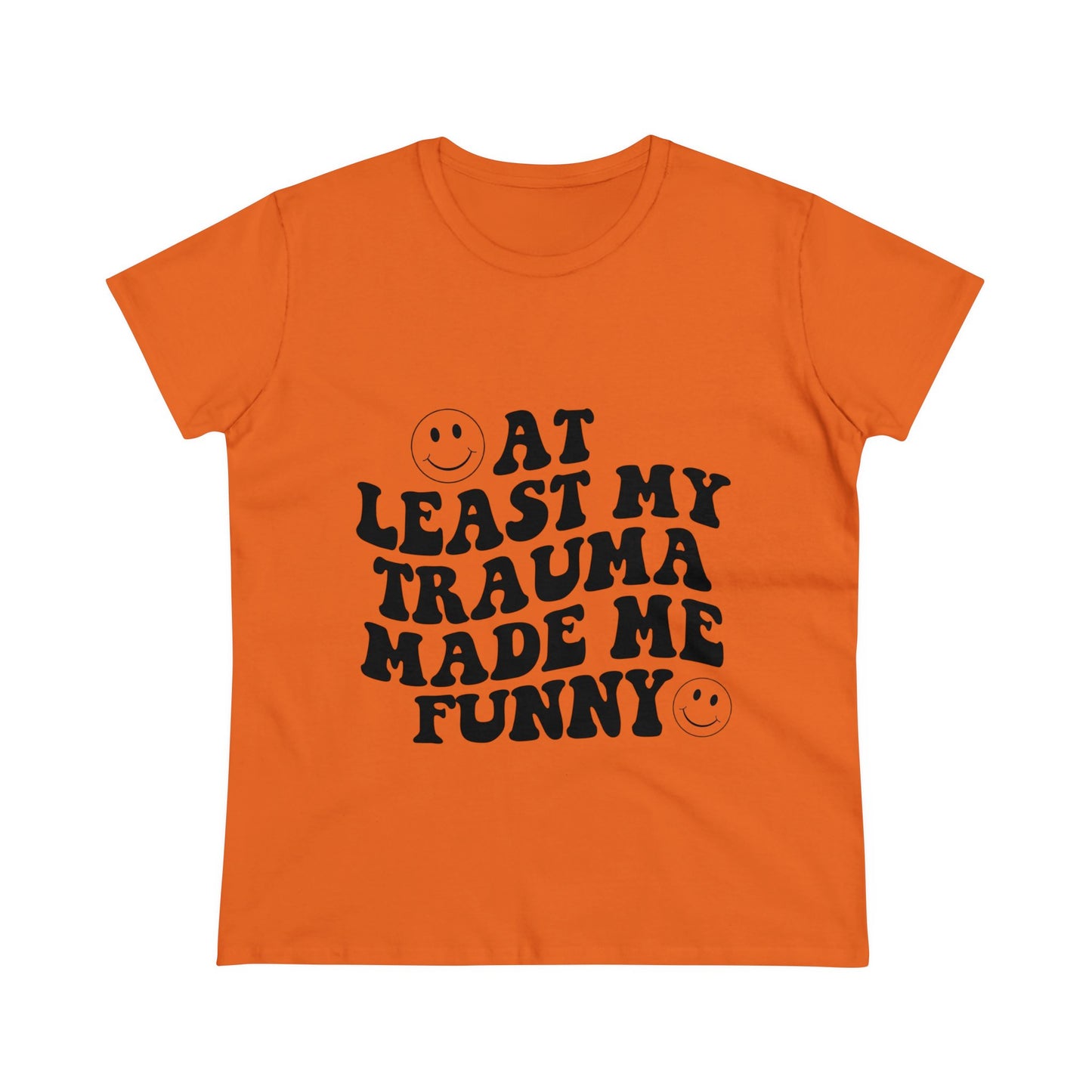 At Least My Trauma Made Me Funny Women's Midweight Cotton Tee