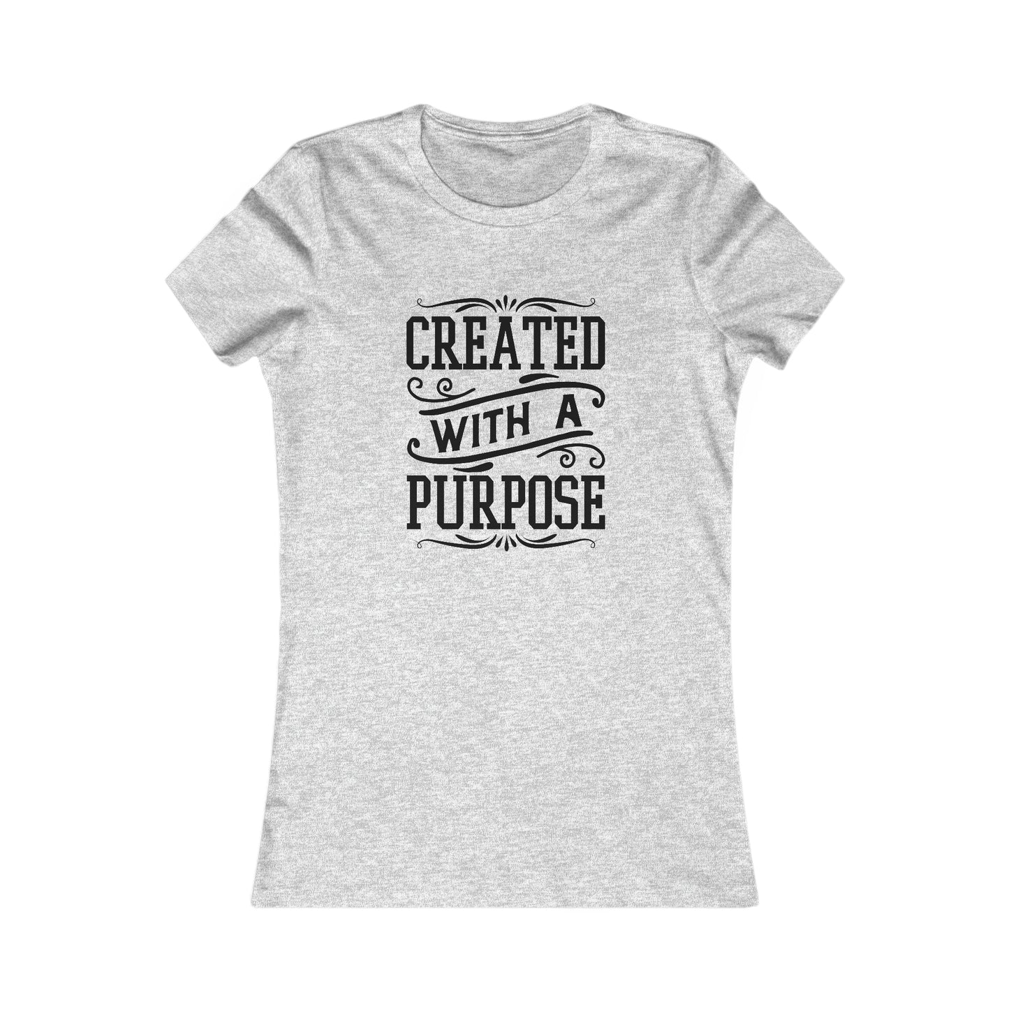 Created With A Purpose Women's Favorite Tee