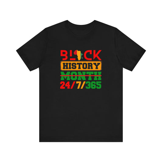 Black History 24/7/365 Unisex T-shirt