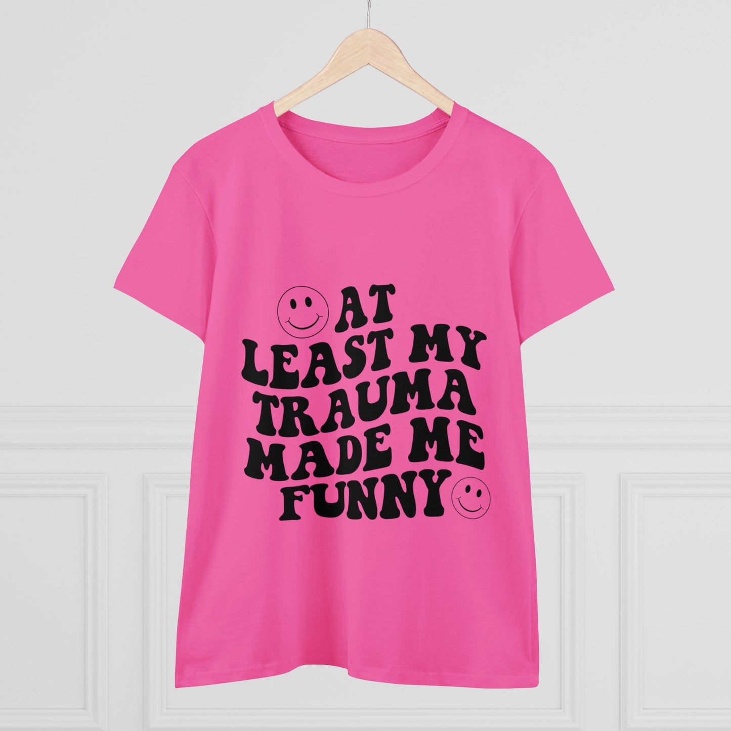 At Least My Trauma Made Me Funny Women's Midweight Cotton Tee