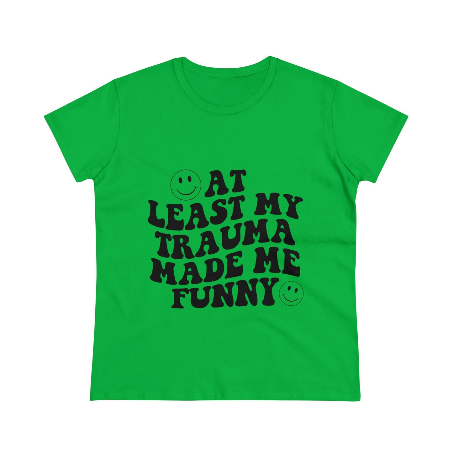 At Least My Trauma Made Me Funny Women's Midweight Cotton Tee