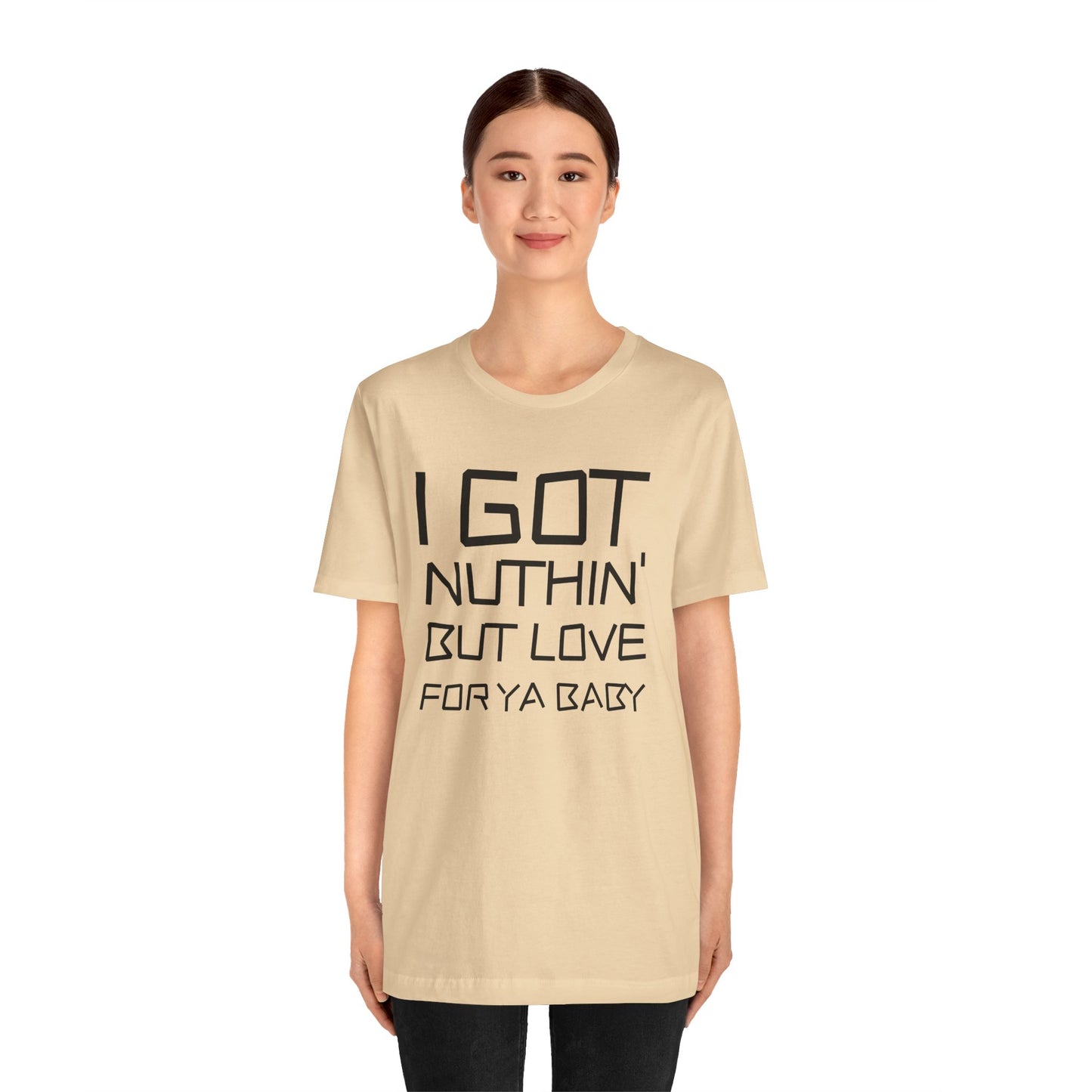 Nothing But Love For Ya Unisex Jersey Short Sleeve Tee