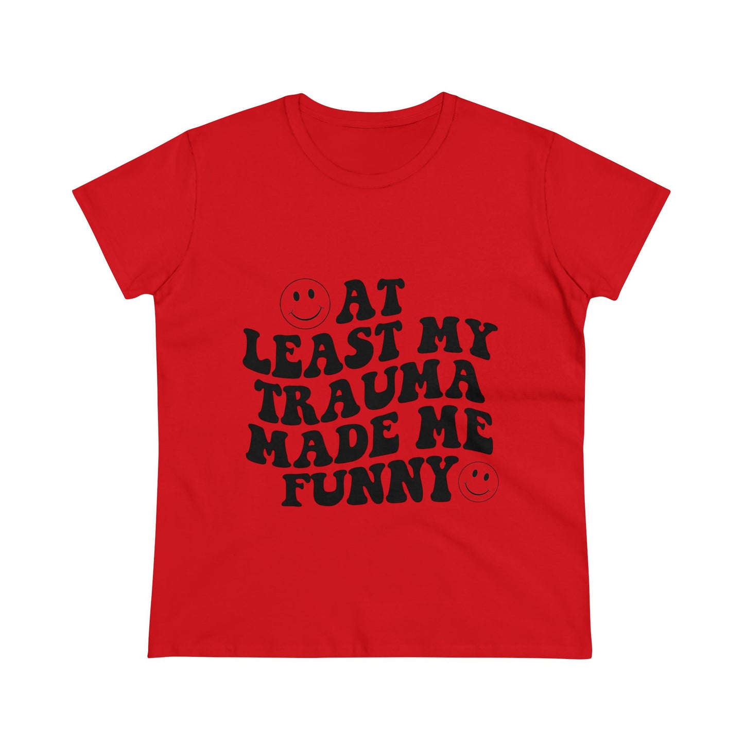 At Least My Trauma Made Me Funny Women's Midweight Cotton Tee