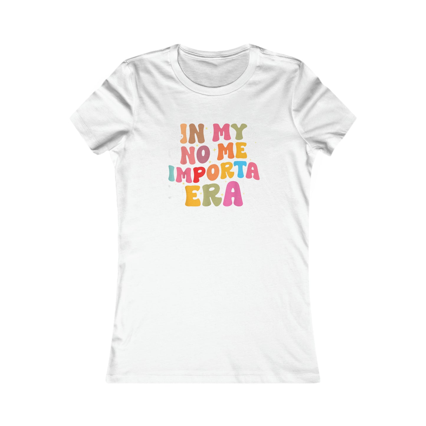 In My No Me Importa Era Women's Favorite Tee