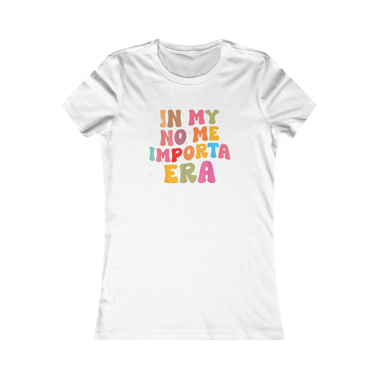 In My No Me Importa Era Women's Favorite Tee