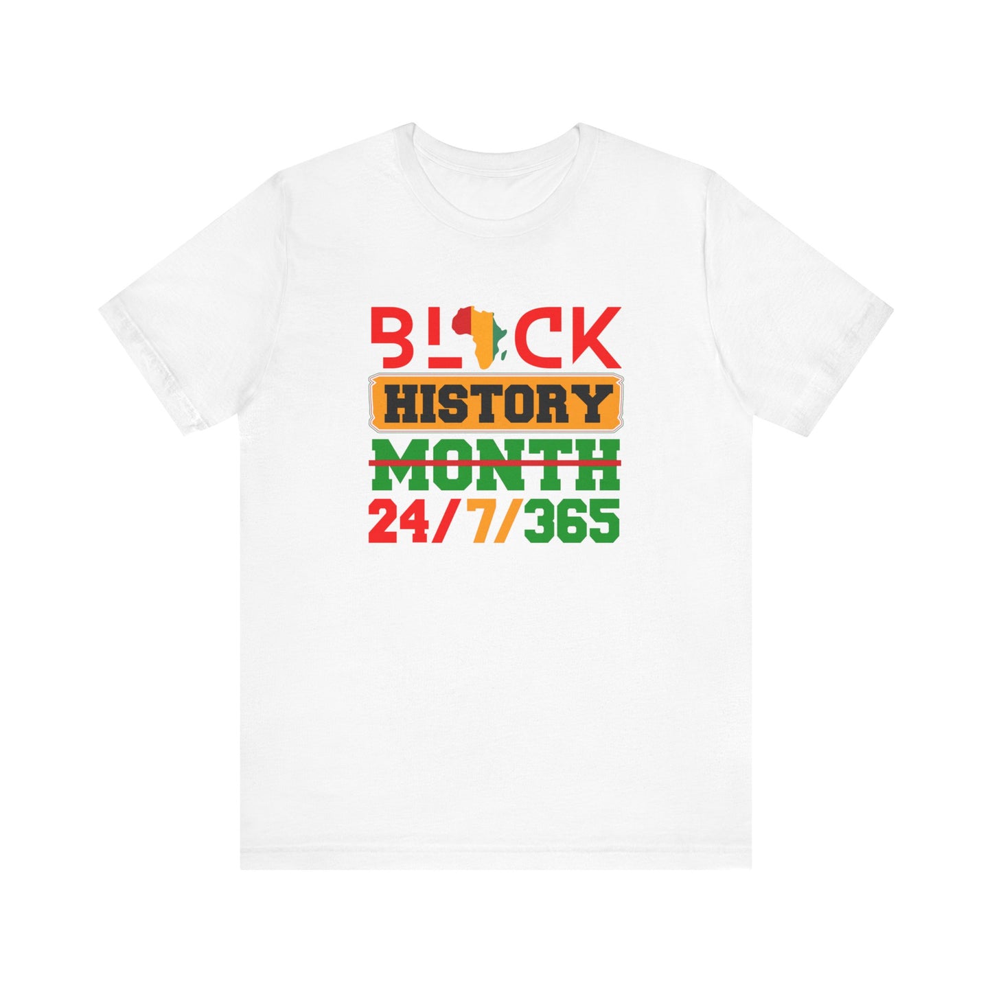 Black History 24/7/365 Unisex T-shirt