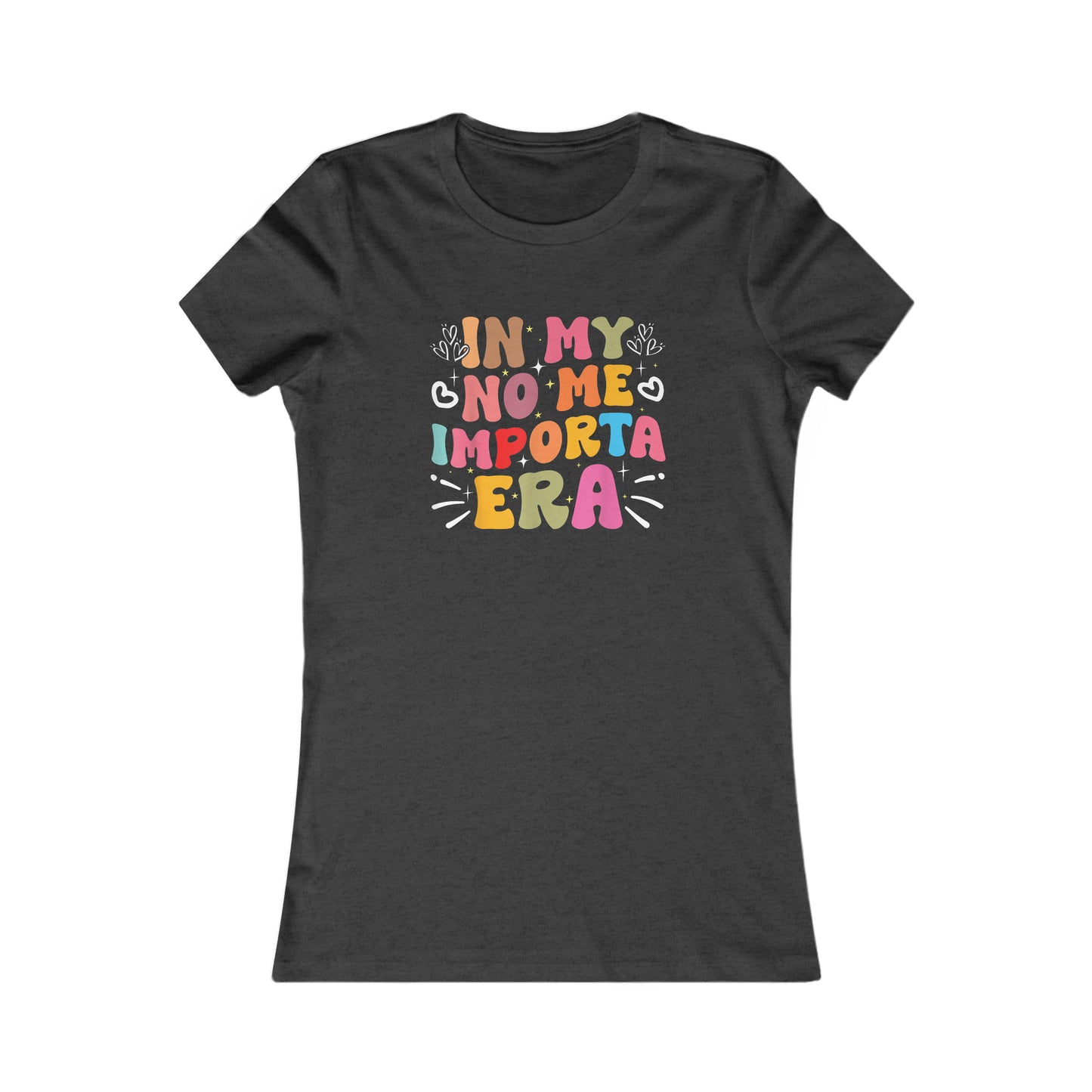 In My No Me Importa Era Women's Favorite Tee