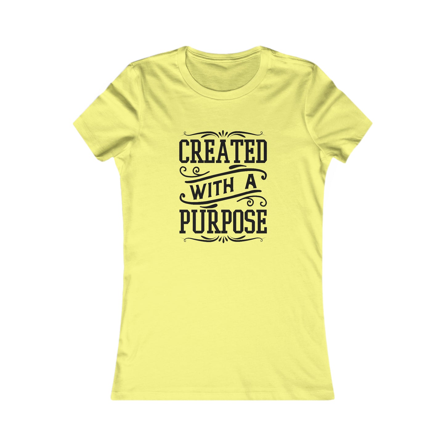 Created With A Purpose Women's Favorite Tee