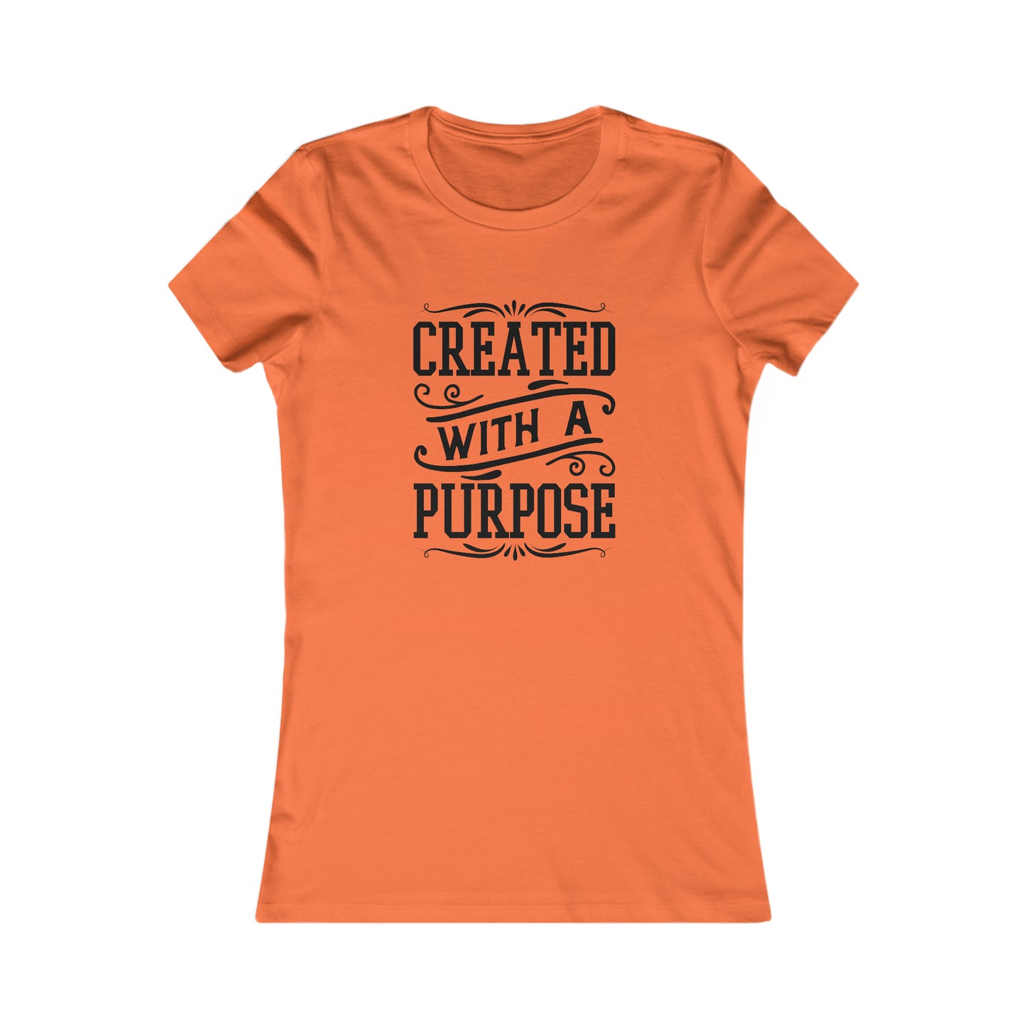 Created With A Purpose Women's Favorite Tee