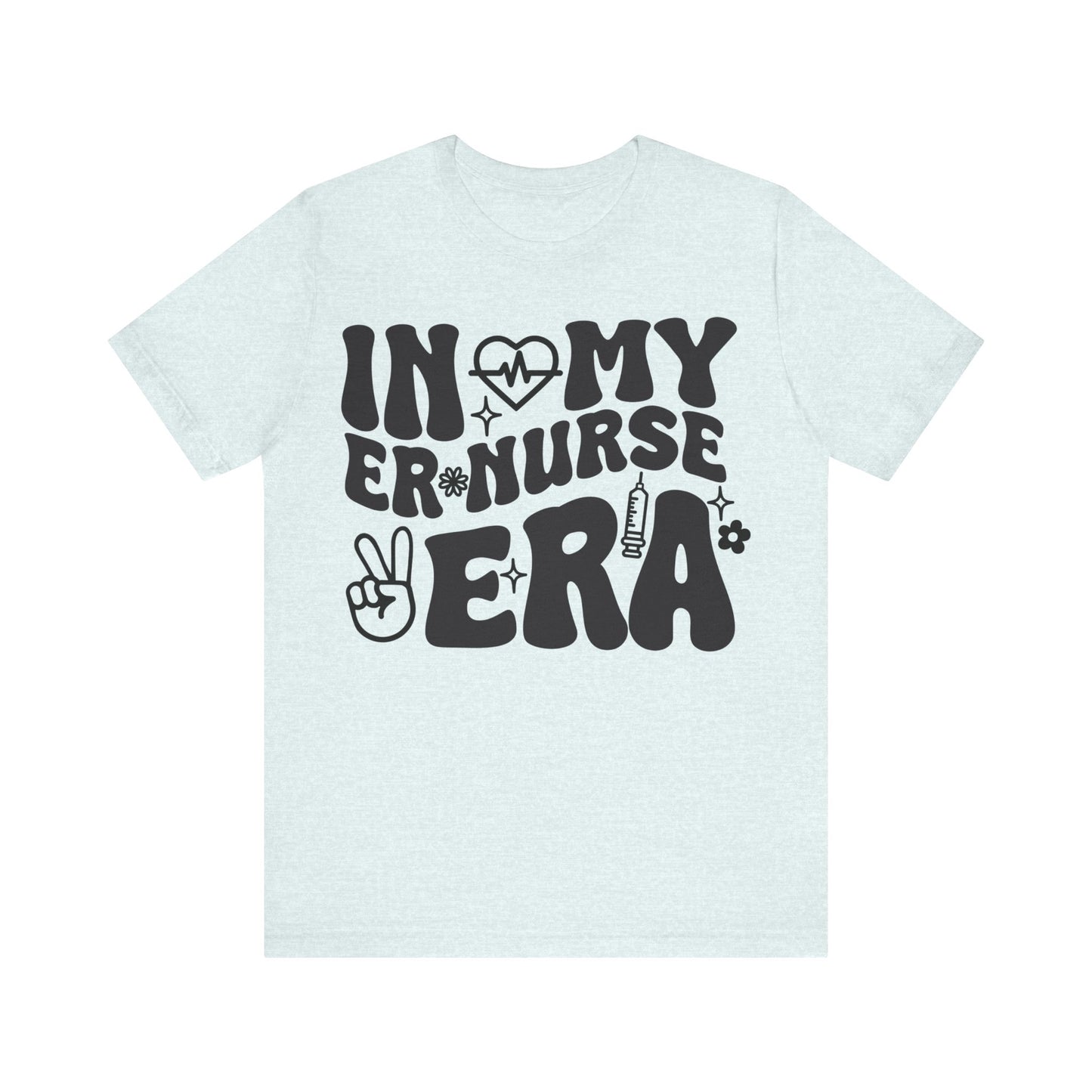 In My ER Nurse Era Unisex Jersey Short Sleeve Tee