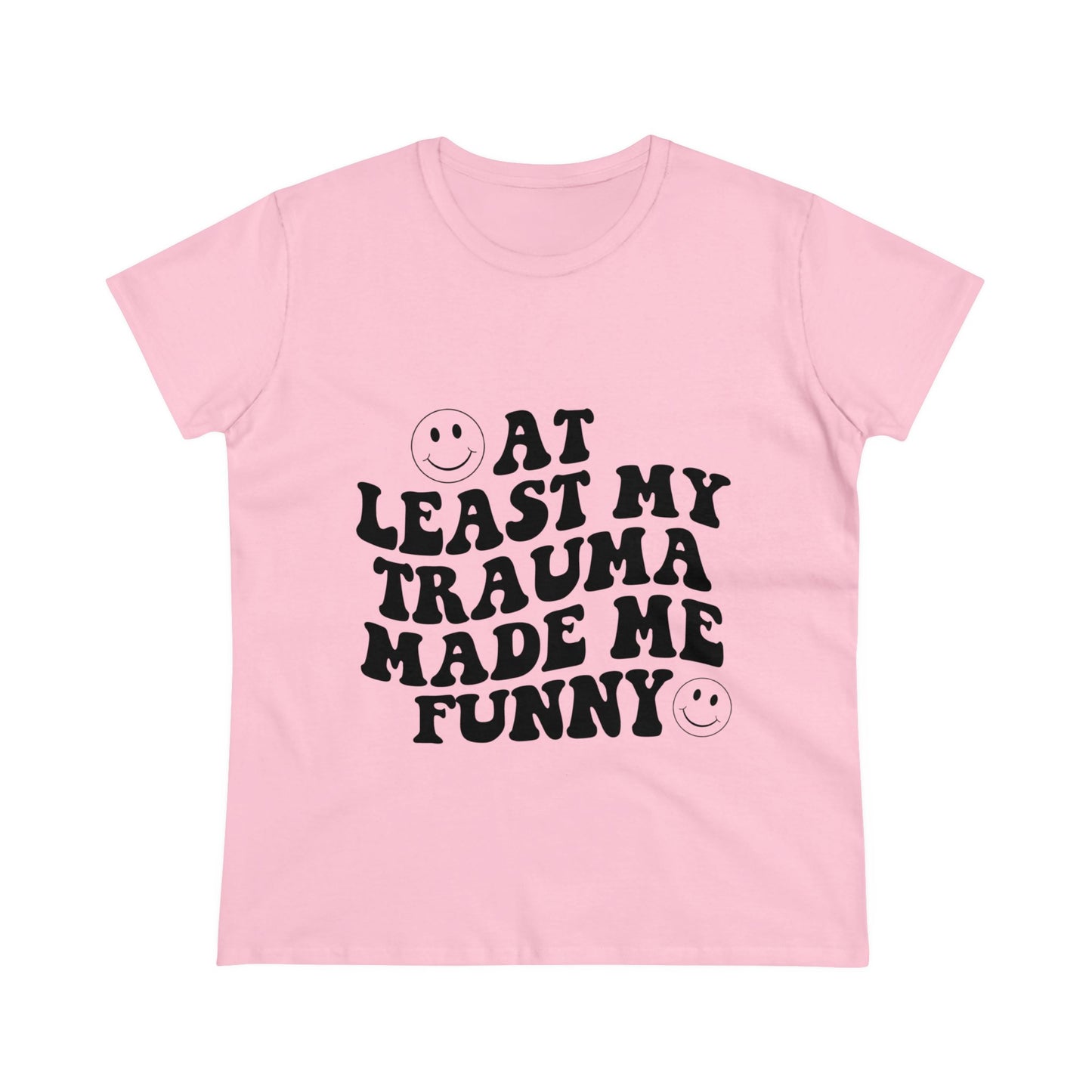 At Least My Trauma Made Me Funny Women's Midweight Cotton Tee