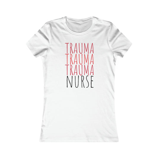 TRAUMA NURSE Women's Favorite Tee